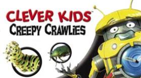 Clever Kids: Creepy Crawlies