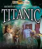 Hidden Mysteries: Titanic - Secrets of the Fateful Voyage