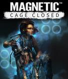 Magnetic: Cage Closed