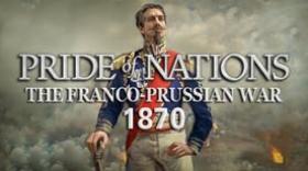Pride of Nations: Franco-Prussian War 1870